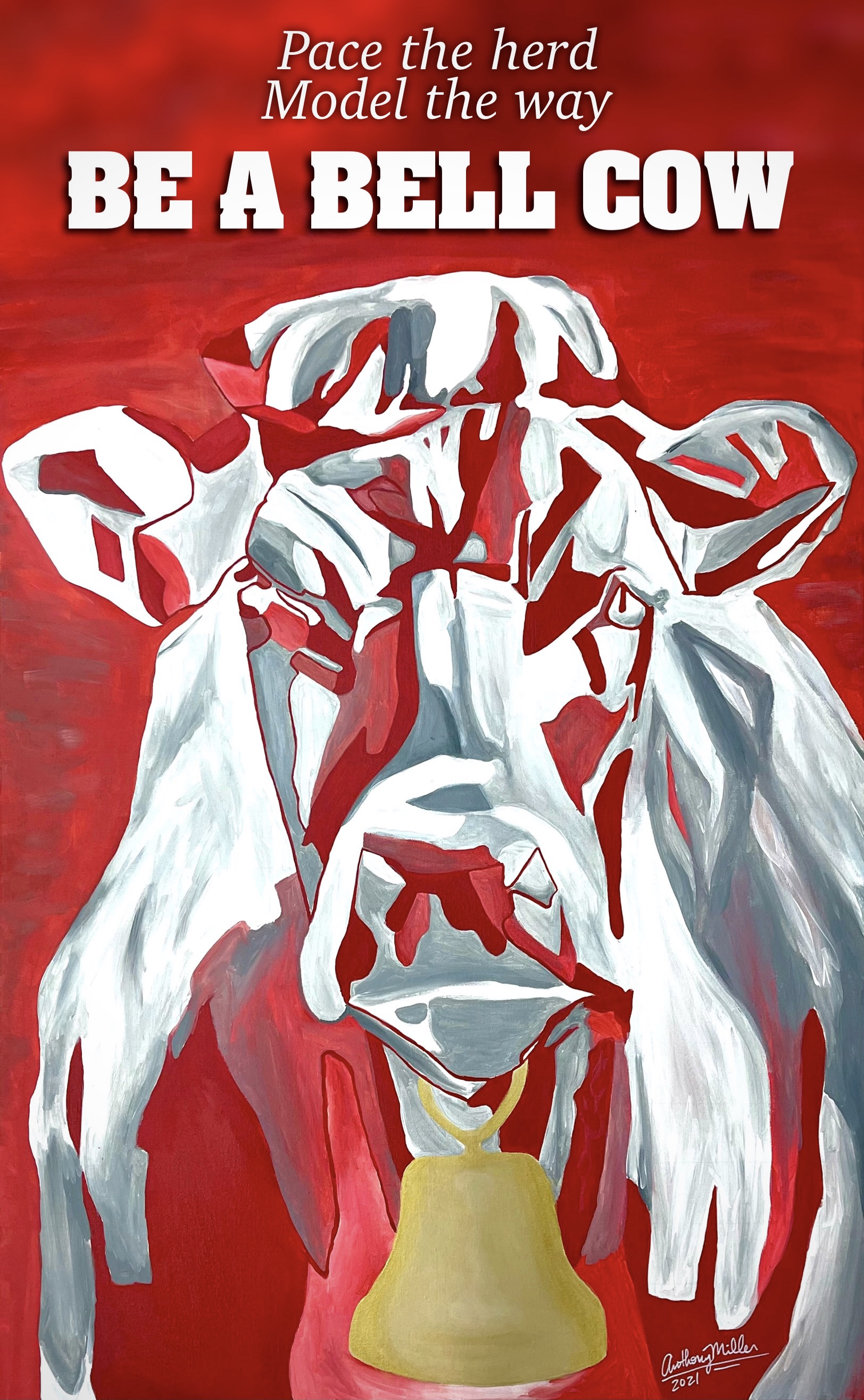 Paiting in shades of red, white, gray, and gold with the text Pace the heard Model the way Be a Bell Cow
